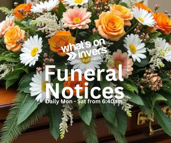 What’s On Invers Funeral Notices - Thursday 1st May