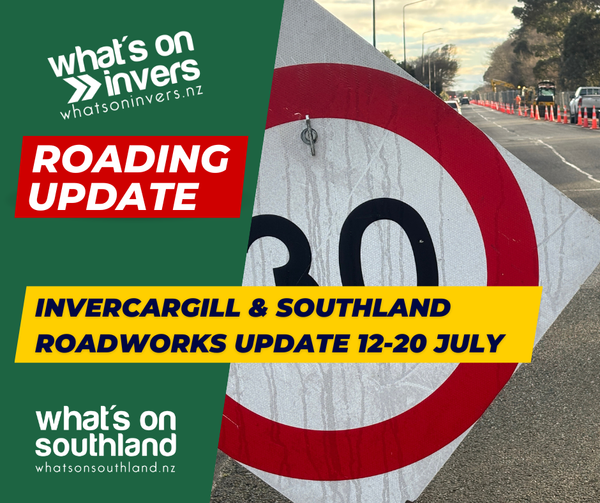 Gore, Invercargill & Southland Roadworks Update 12-20 July