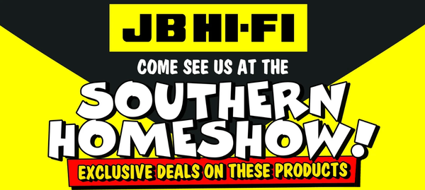 JB HI-Fi Southland Home Show Deals