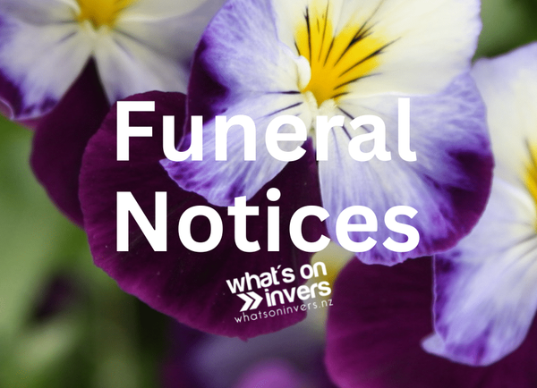What’s On Invers Funeral Notices – Friday 10th February