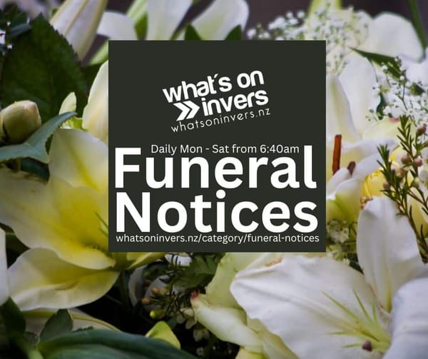 What’s On Invers Funeral Notices – Monday 13th May