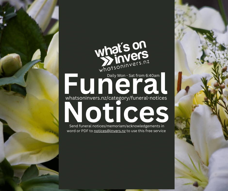 What’s On Invers Funeral Notices – Friday 8th December